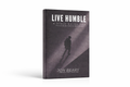 Live Humble: A Field Guide for the Wandering — Limited Hardcover Edition