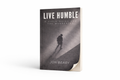 Live Humble: A Field Guide for the Wandering