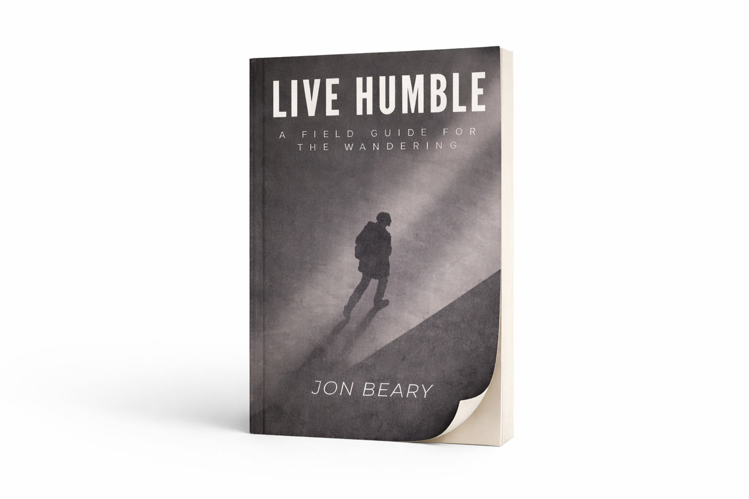 Live Humble: A Field Guide for the Wandering